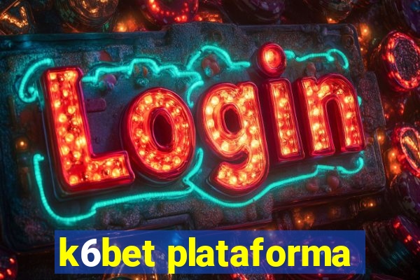 k6bet plataforma